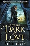 Give_the_dark_my_love